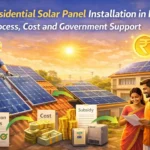 Residential Solar Panel Installation in India Process, Cost and Government Support